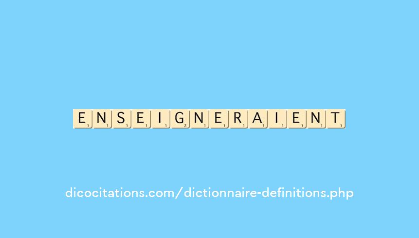 enseigneraient enseigneraient