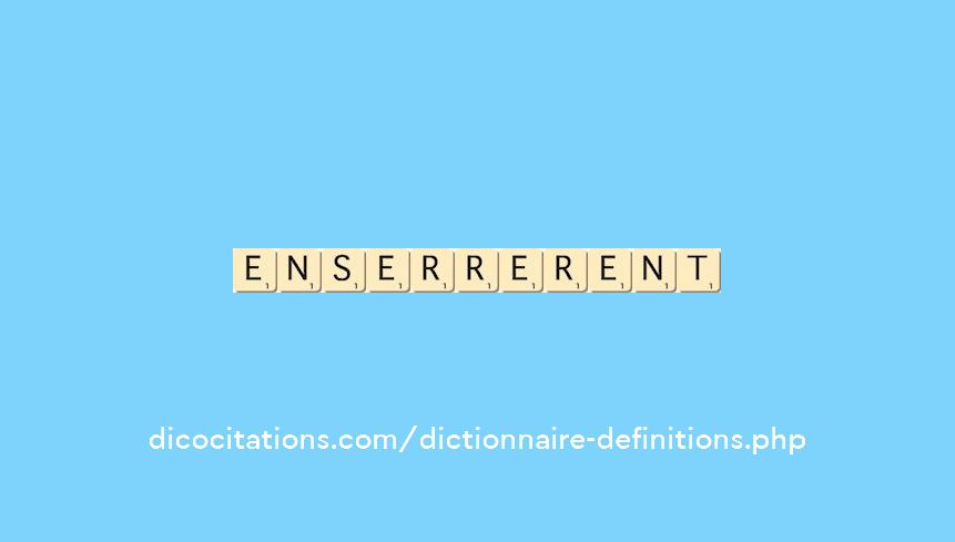 enserrerent enserrerent