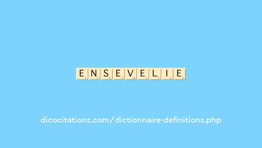 ensevelie
