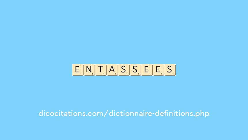 entassees entassees