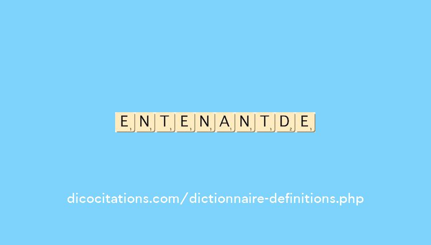entenant--de- entenant--de-