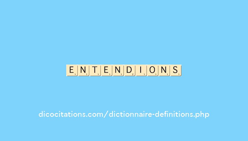 entendions entendions