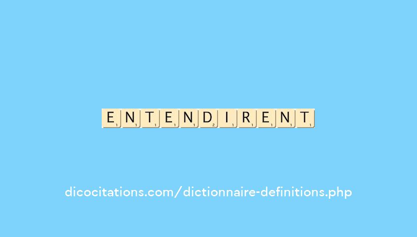 entendirent entendirent