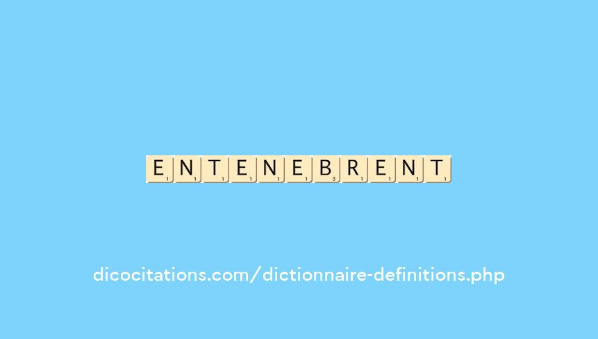 entenebrent