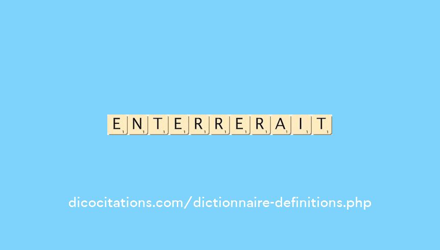 enterrerait enterrerait