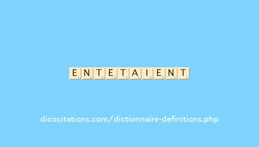 entetaient entetaient