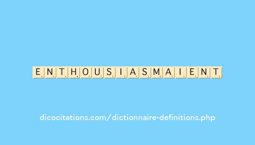 enthousiasmaient enthousiasmaient