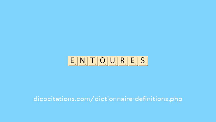 entoures entoures