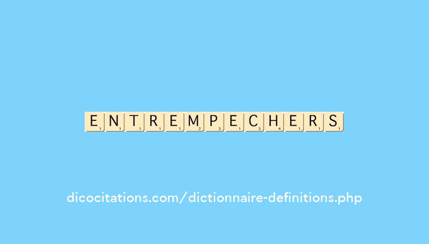 entr-empecher--s--