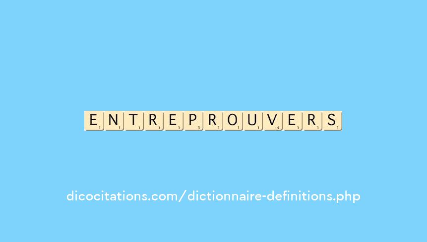entr-eprouver--s--
