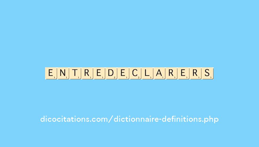 entre-declarer--s--