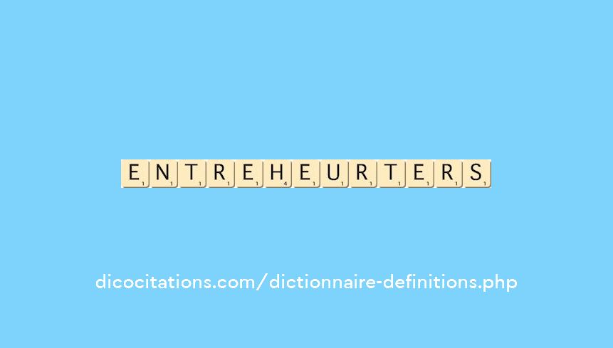 entre-heurter--s--