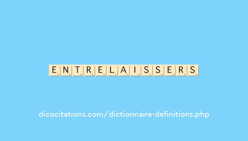 entre-laisser--s--