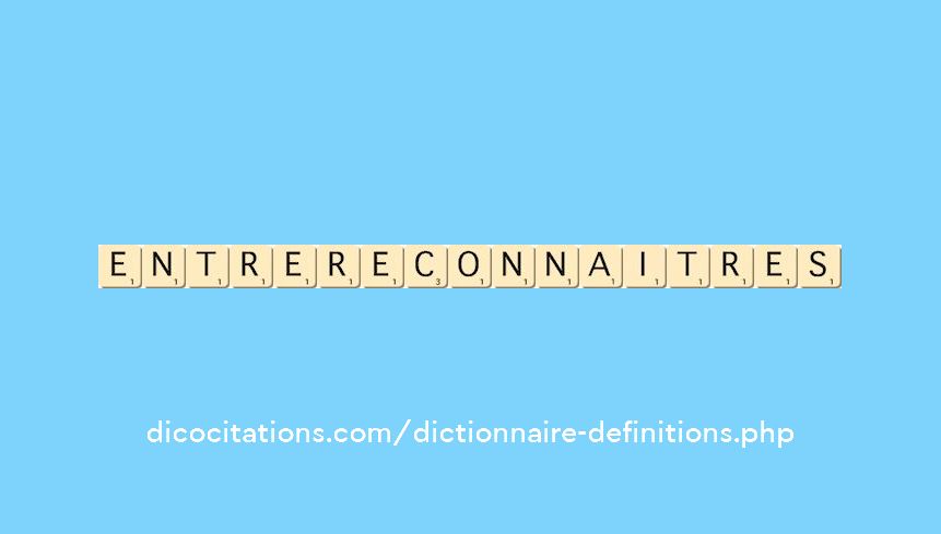 entre-reconnaitre--s--