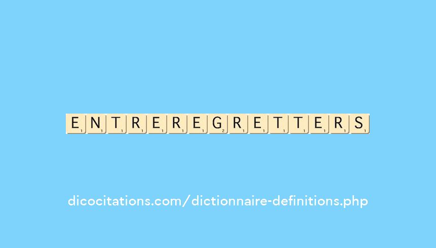 entre-regretter--s--