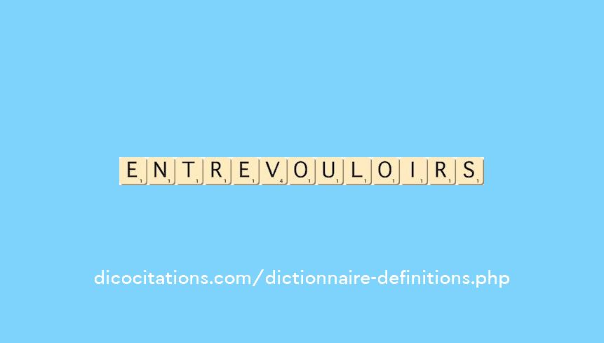 entre-vouloir--s--