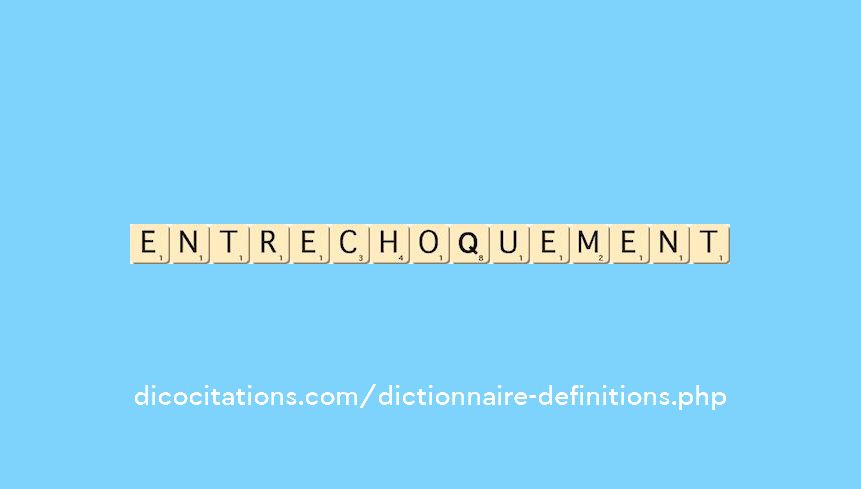 entrechoquement entrechoquement