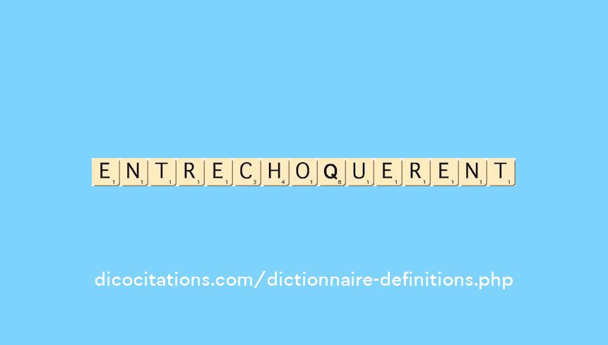 entrechoquerent entrechoquerent