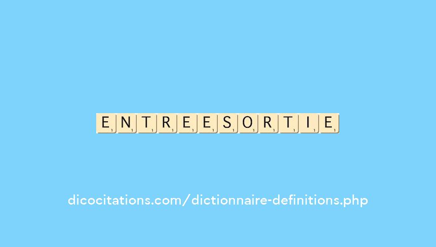 entree-sortie entree-sortie