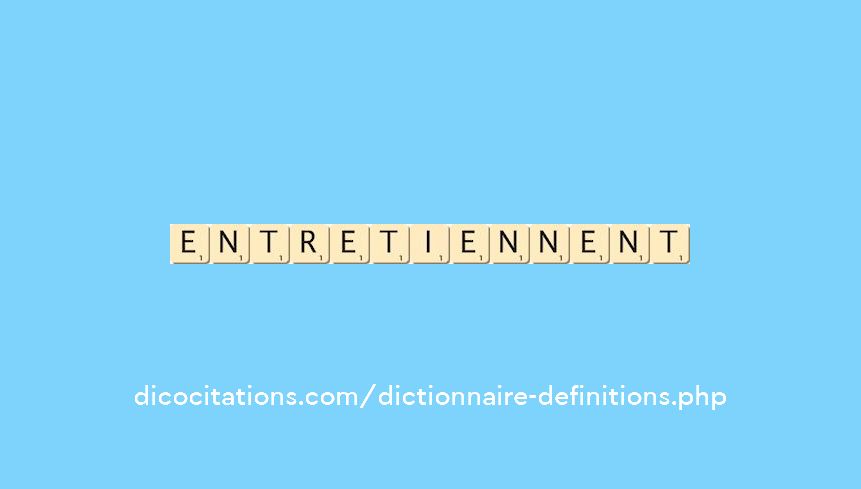 entretiennent entretiennent