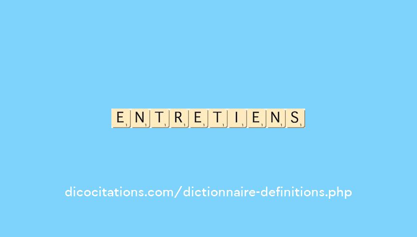 entretiens entretiens