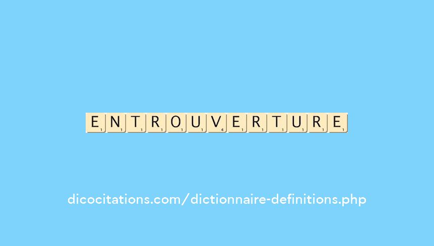 entrouverture entrouverture