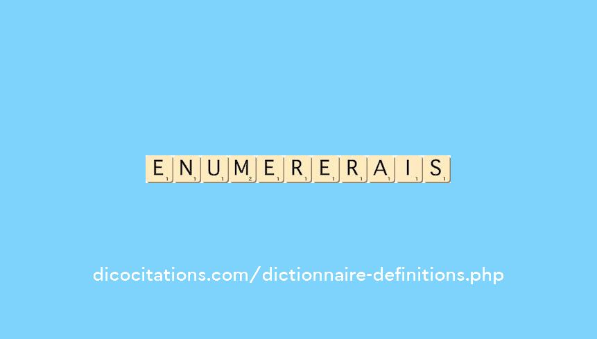 enumererais enumererais