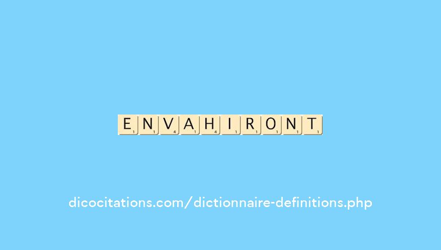 envahiront envahiront