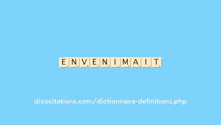 envenimait envenimait