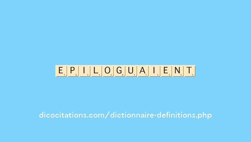 epiloguaient epiloguaient