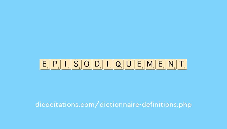 episodiquement episodiquement