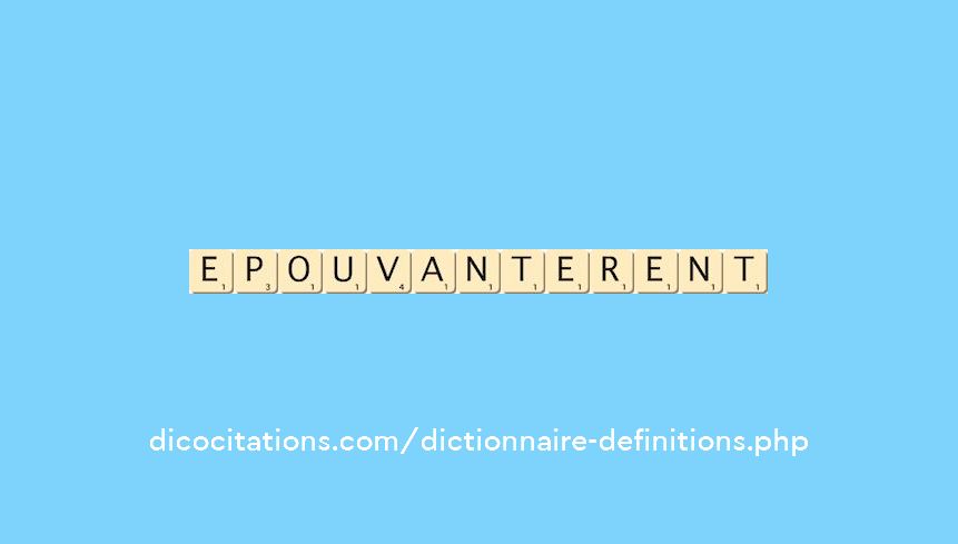 epouvanterent epouvanterent