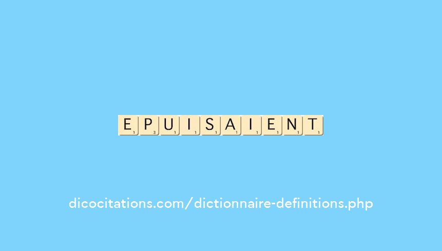 epuisaient