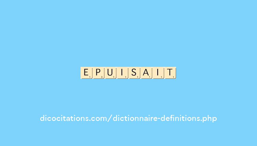 epuisait