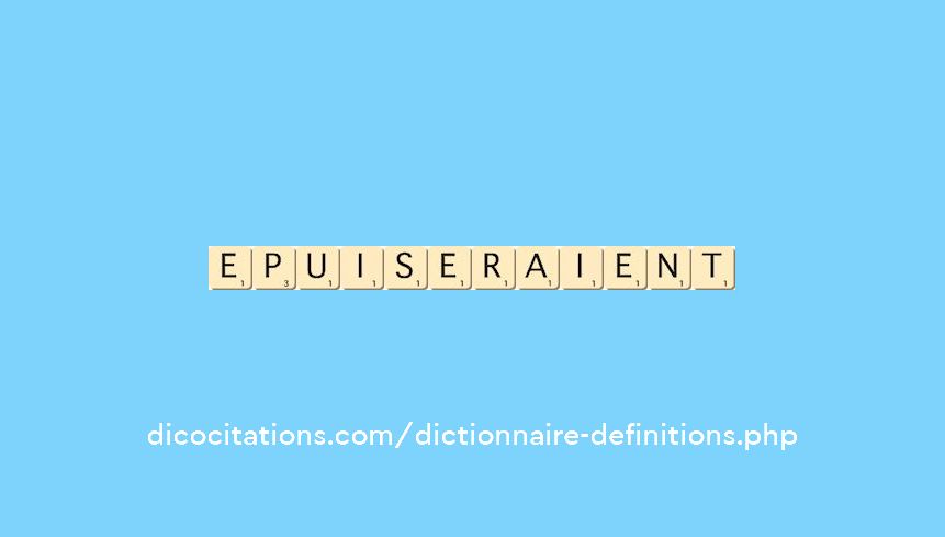 epuiseraient epuiseraient