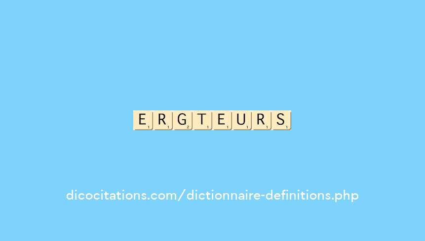 ergoteurs ergoteurs