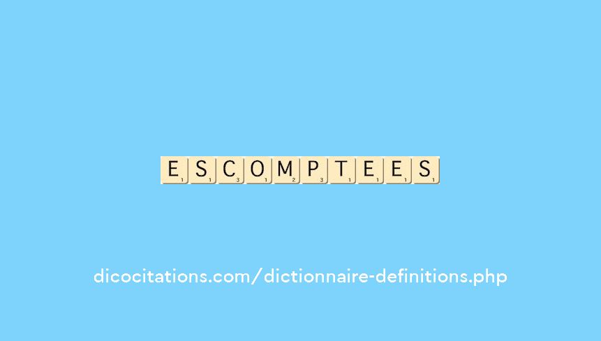 escomptees
