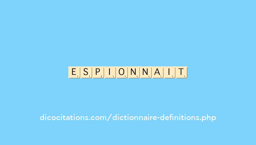 espionnait