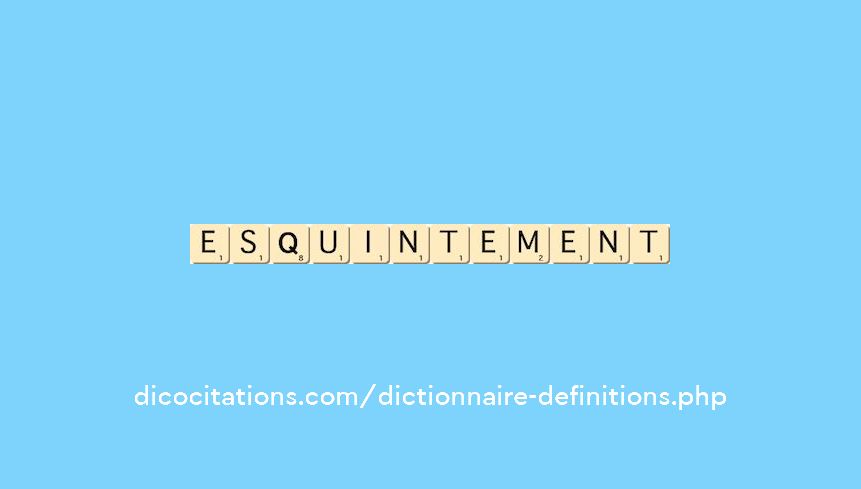 esquintement esquintement