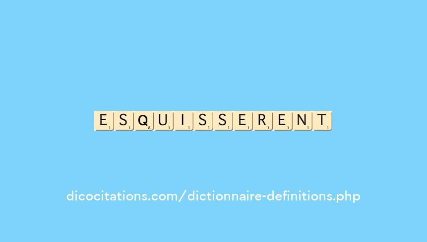 esquisserent esquisserent