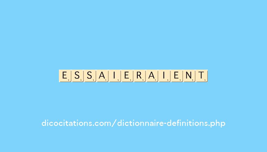 essaieraient essaieraient