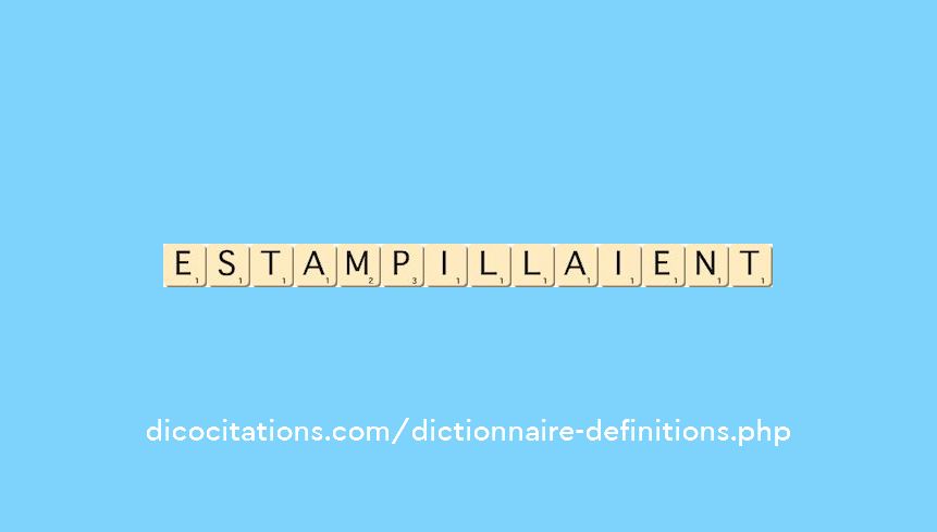 estampillaient estampillaient