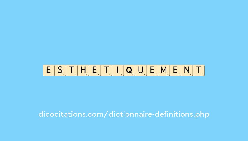esthetiquement