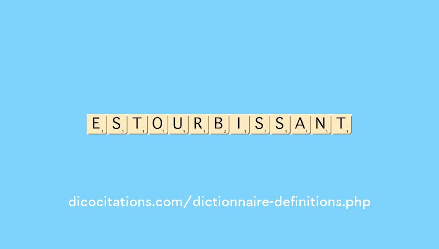 estourbissant estourbissant