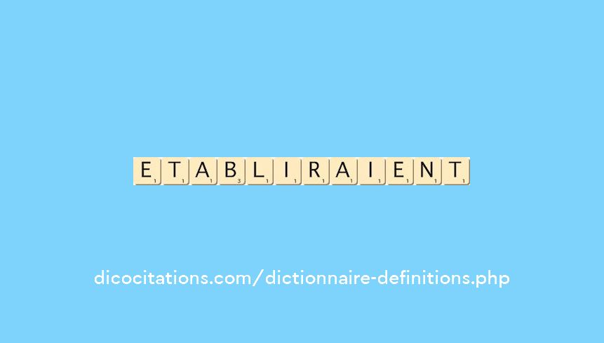 etabliraient etabliraient