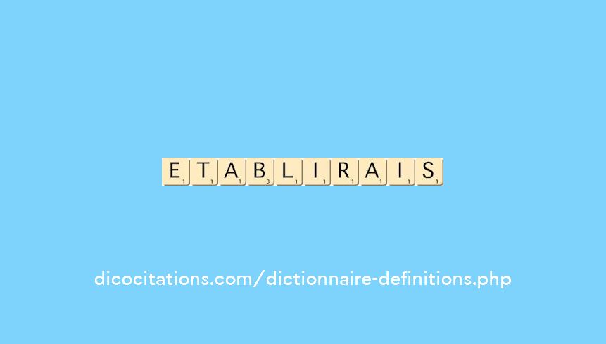 etablirais etablirais