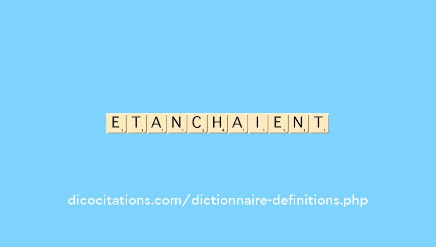 etanchaient etanchaient