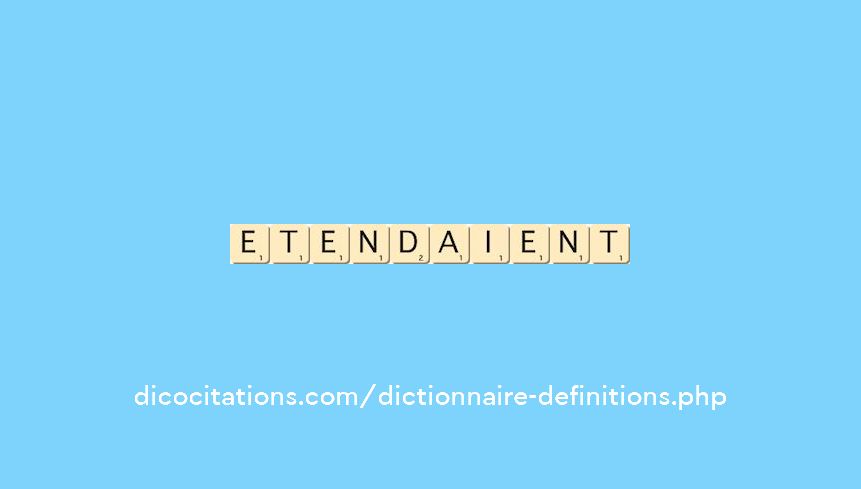 etendaient etendaient