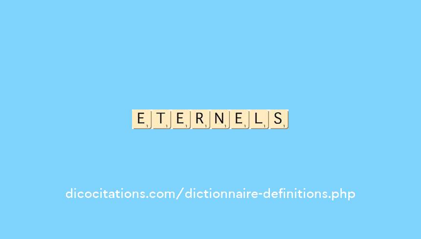 eternels eternels
