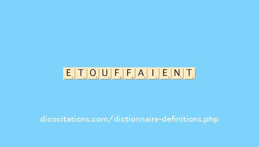 etouffaient etouffaient